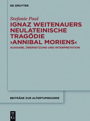 cover image of Ignaz Weitenauers neulateinische Tragödie "Annibal moriens"